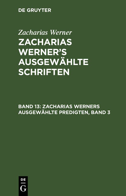 Book cover image for Zacharias Werners ausgewählte Predigten, Band 3 ISBN: 9783112628058